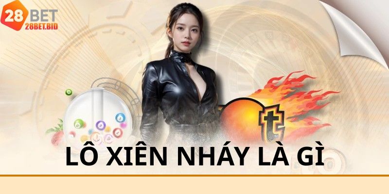 Lô Xiên Nháy Là Gì? Bắt Số Và Kinh Nghiệm Chơi Hiệu Quả